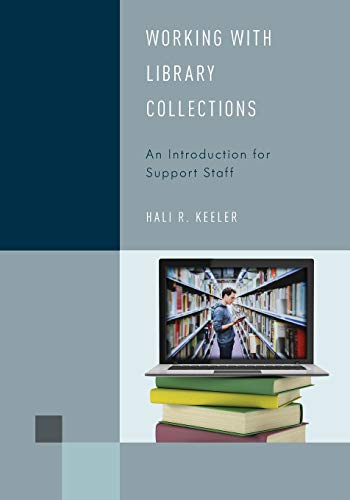 Working with Library Collections: An Introduction for Support Staff (Library Support Staff Handbooks, 4, Band 4)