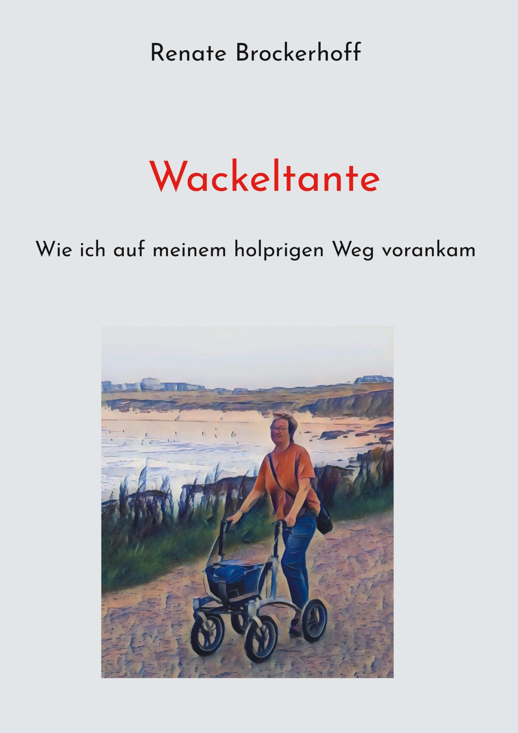 Wackeltante: Wie ich auf meinem holprigen Weg vorankam