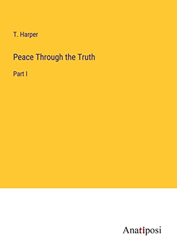 Peace Through the Truth: Part I