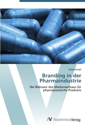 Branding in der Pharmaindustrie: Die Relevanz des Markenaufbaus für pharmazeutische Produkte