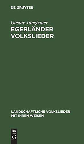 Egerländer Volkslieder (Landschaftliche Volkslieder mit ihren Weisen, 22, Band 22)