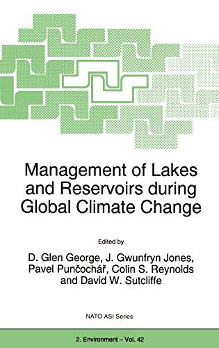 Management of Lakes and Reservoirs during Global Climate Change (NATO Science Partnership Subseries: 2, 42, Band 42)