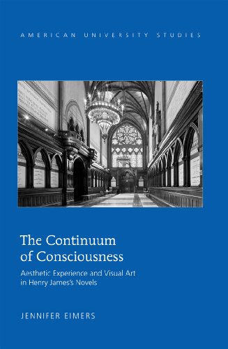 The Continuum of Consciousness: Aesthetic Experience and Visual Art in Henry James's Novels (American University Studies)
