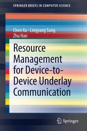 Resource Management for Device-to-Device Underlay Communication (SpringerBriefs in Computer Science)