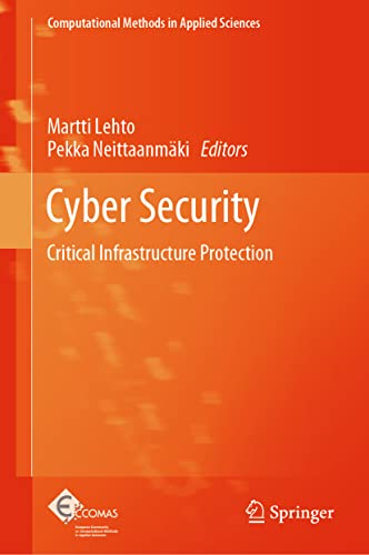 Cyber Security: Critical Infrastructure Protection (Computational Methods in Applied Sciences, 56, Band 56)