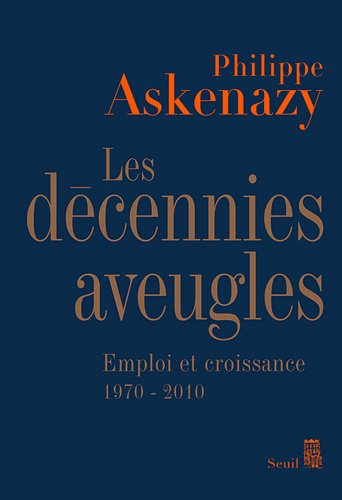 Les D&eacute;cennies Aveugles - Emploi Et Croissance (1970-2010)