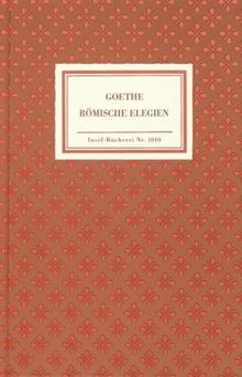 Römische Elegien: Faksimile der Handschrift. Transkription und >Zur Überlieferung< von Hans-Georg Dewitz (Insel Bücherei)