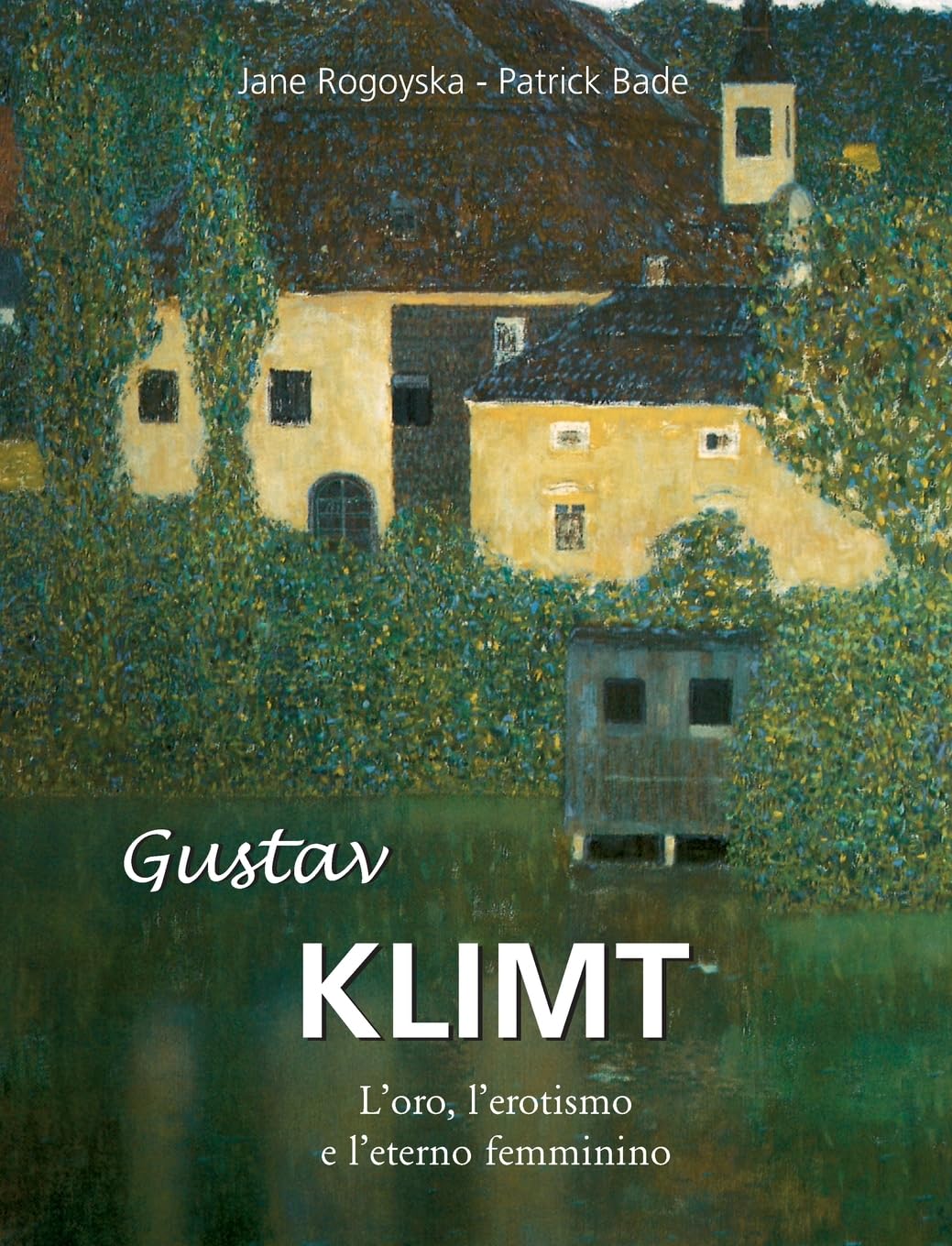 Gustav Klimt: L'oro, l'erotismo e l'eterno femminino