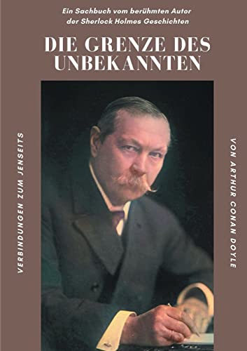 Die Grenze des Unbekannten: Verbindungen zum Jenseits (Die Blaue Edition)