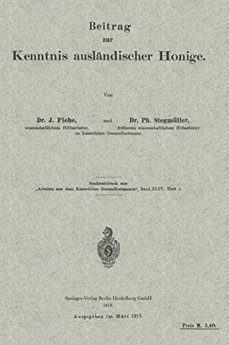Beitrag zur Kenntnis ausländischer Honige (Arbeiten aus dem Kaiserlichen Gesundheitsamte) (German Edition) (Arbeiten aus dem Kaiserlichen Gesundheitsamte, 64/1)