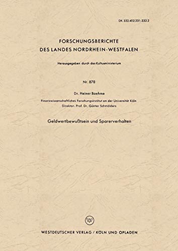 Geldwertbewußtsein und Sparerverhalten (Forschungsberichte des Landes Nordrhein-Westfalen) (German Edition) (Forschungsberichte des Landes Nordrhein-Westfalen, 878, Band 878)