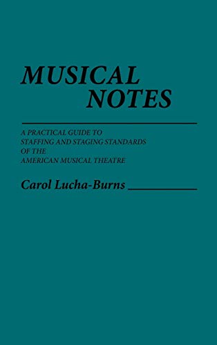Musical Notes: A Practical Guide to Staffing and Staging Standards of the American Musical Theater