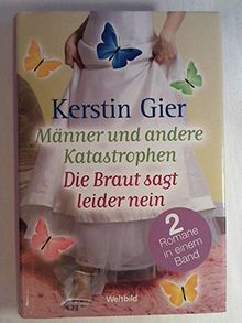 Männer und andere Katastrophen. Die Braut sagt leider nein. (2 Romane in einem Band)