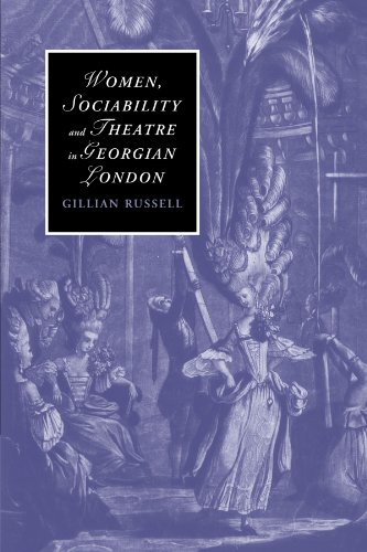 Women, Sociability and Theatre in Georgian London (Cambridge Studies in Romanticism, Band 70)