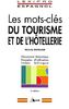 Les mots-clés du tourisme et de l'hôtellerie. 2ème édition