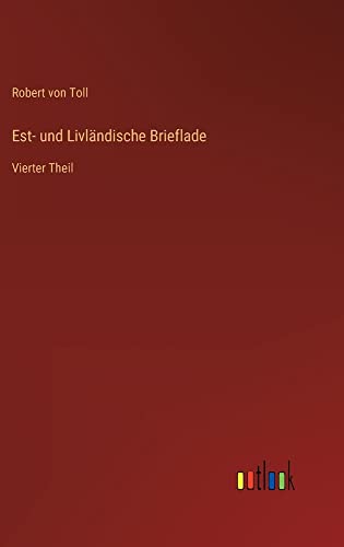 Est- und Livländische Brieflade: Vierter Theil