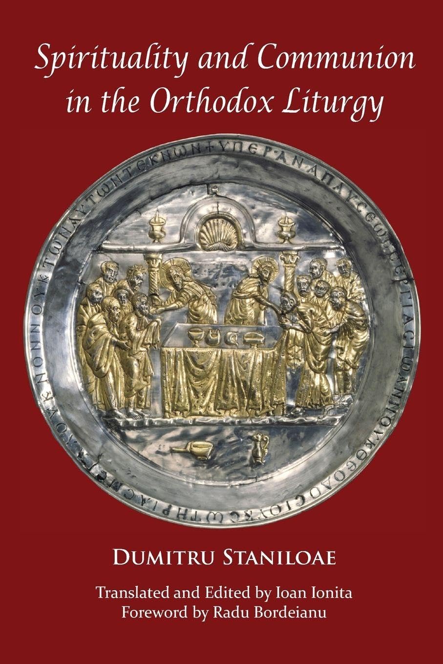 Dumitru Staniloae Spirituality And Communion In The Orthodox Liturgy
