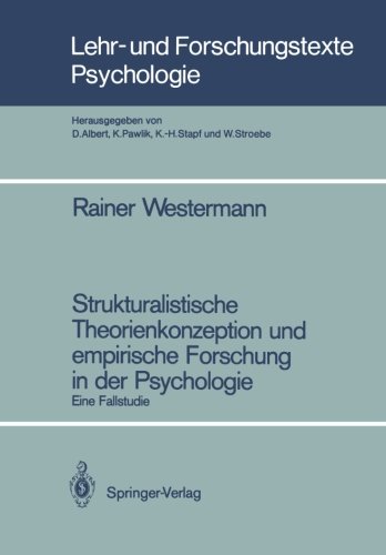 Strukturalistische Theorienkonzeption und Empirische Forschung in der Psychologie: Eine Fallstudie (Lehr- und Forschungstexte Psychologie)