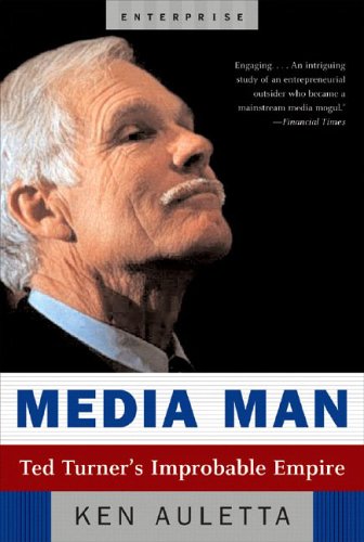 Media Man: Ted Turner's Improbable Empire (Enterprise (W.W. Norton Paperback))