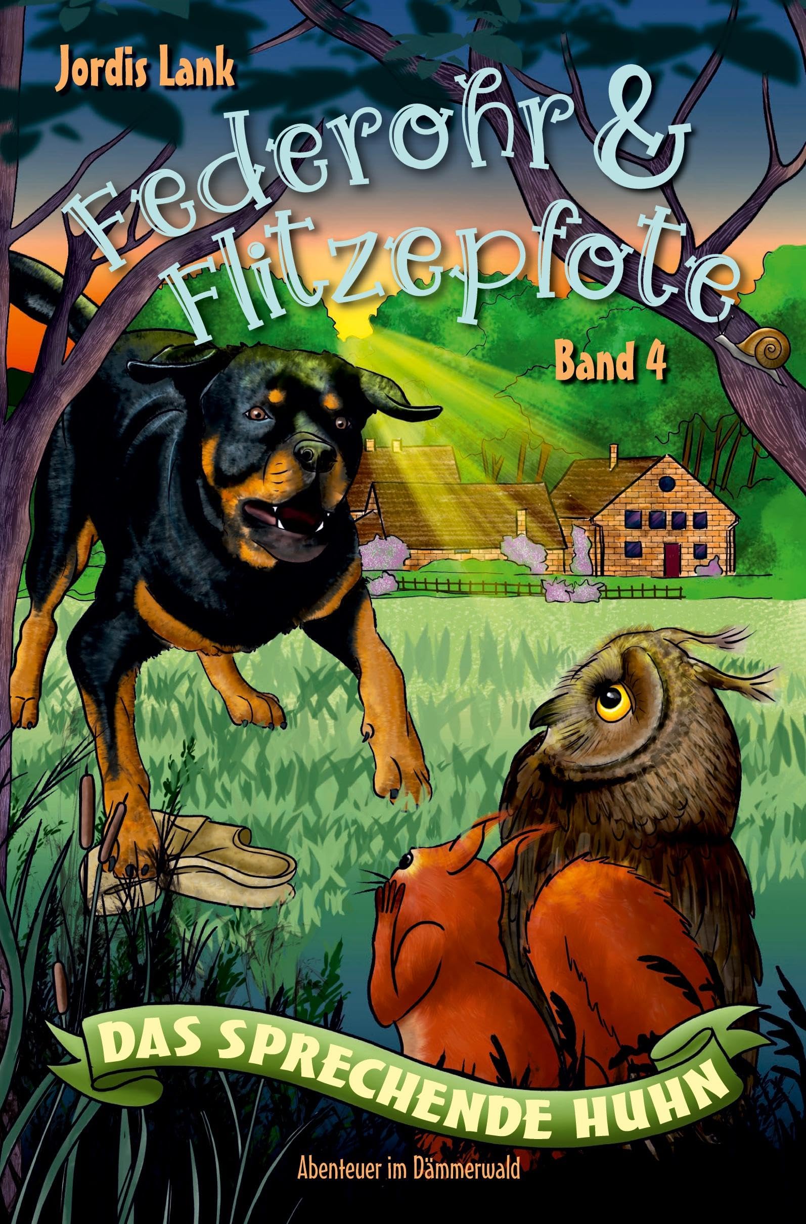 Federohr und Flitzepfote - Das sprechende Huhn: Abenteuer im Dämmerwald Band 4