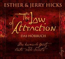 The Law of Attraction: Das kosmische Gesetz der Anziehung