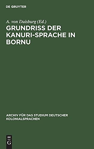 Grundriss der Kanuri-Sprache in Bornu (Archiv für das Studium deutscher Kolonialsprachen, 15, Band 15)