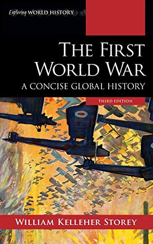 The First World War: A Concise Global History, Third Edition (Exploring World History)