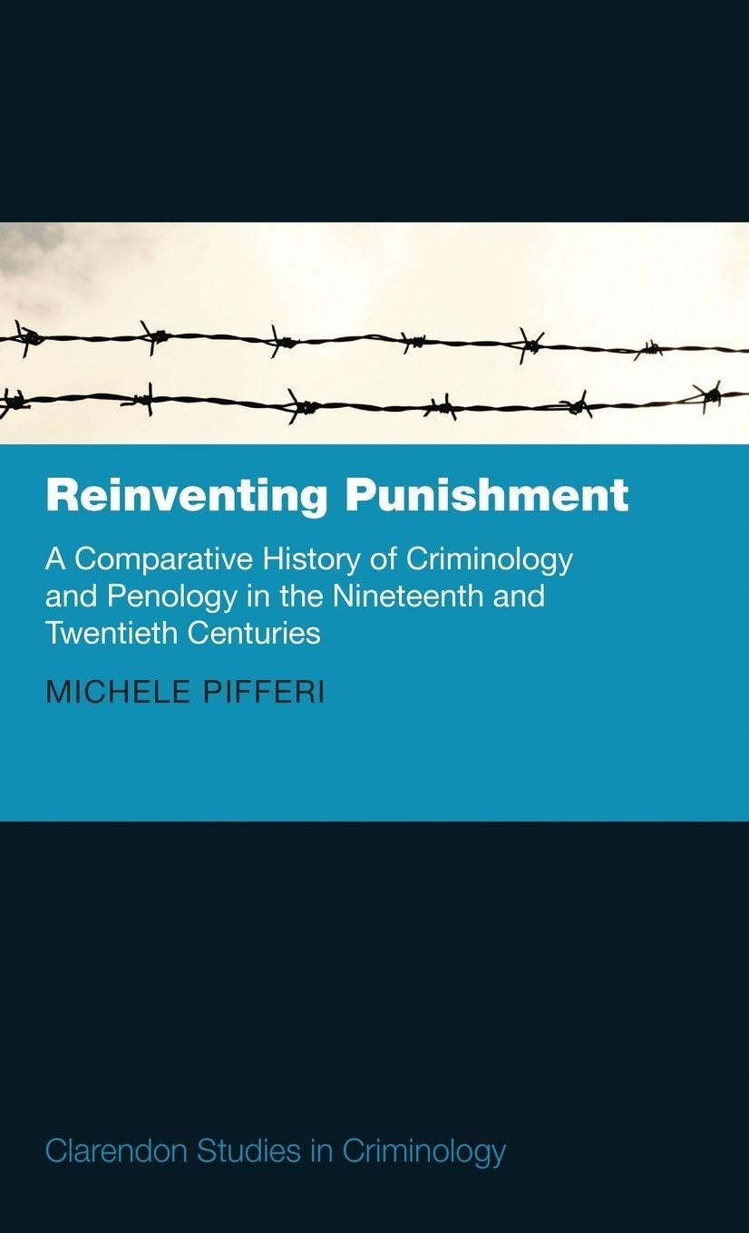 REINVENTING PUNISHMENT CSC: M C (Clarendon Studies in Criminology)