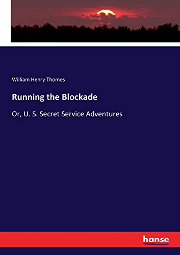 Running the Blockade: Or, U. S. Secret Service Adventures