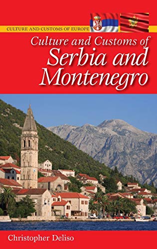 Culture and Customs of Serbia and Montenegro (Culture and Customs of Europe)