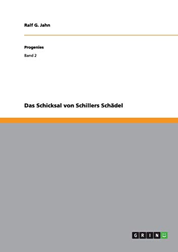 Das Schicksal von Schillers Schädel