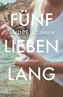 Fünf Lieben lang: Roman