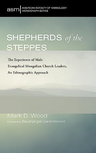 Shepherds of the Steppes (American Society of Missiology Monograph)