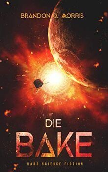 Die Bake: Hard Science Fiction (Sonnensystem, Band 7)