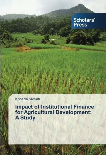 Impact of Institutional Finance for Agricultural Development: A Study