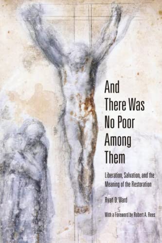 And There Was No Poor Among Them: Liberation, Salvation, and the Meaning of the Restoration