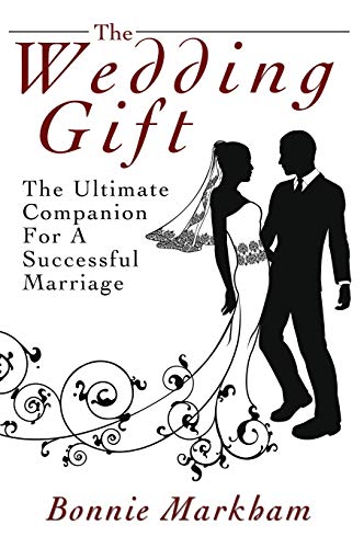 The Wedding Gift: The Ultimate Companion For A Successful Marriage