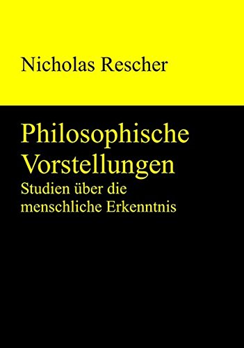 Philosophische Vorstellungen: Studien über die menschliche Erkenntnis