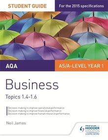 AQA AS/A level Business Student Guide 2: Topics 1.4-1.6