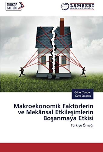 Makroekonomik Faktörlerin ve Mekânsal Etkileşimlerin Boşanmaya Etkisi: Türkiye Örneği: Türkiye Örnegi