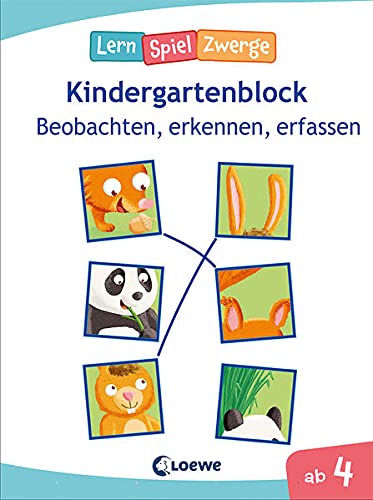 Die neuen LernSpielZwerge - Beobachten, erkennen, erfassen: Kindergartenblock zur Förderung der Kombinationsfähigkeit ab 4 Jahre