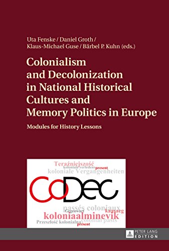 Colonialism and Decolonization in National Historical Cultures and Memory Politics in Europe: Modules for History Lessons