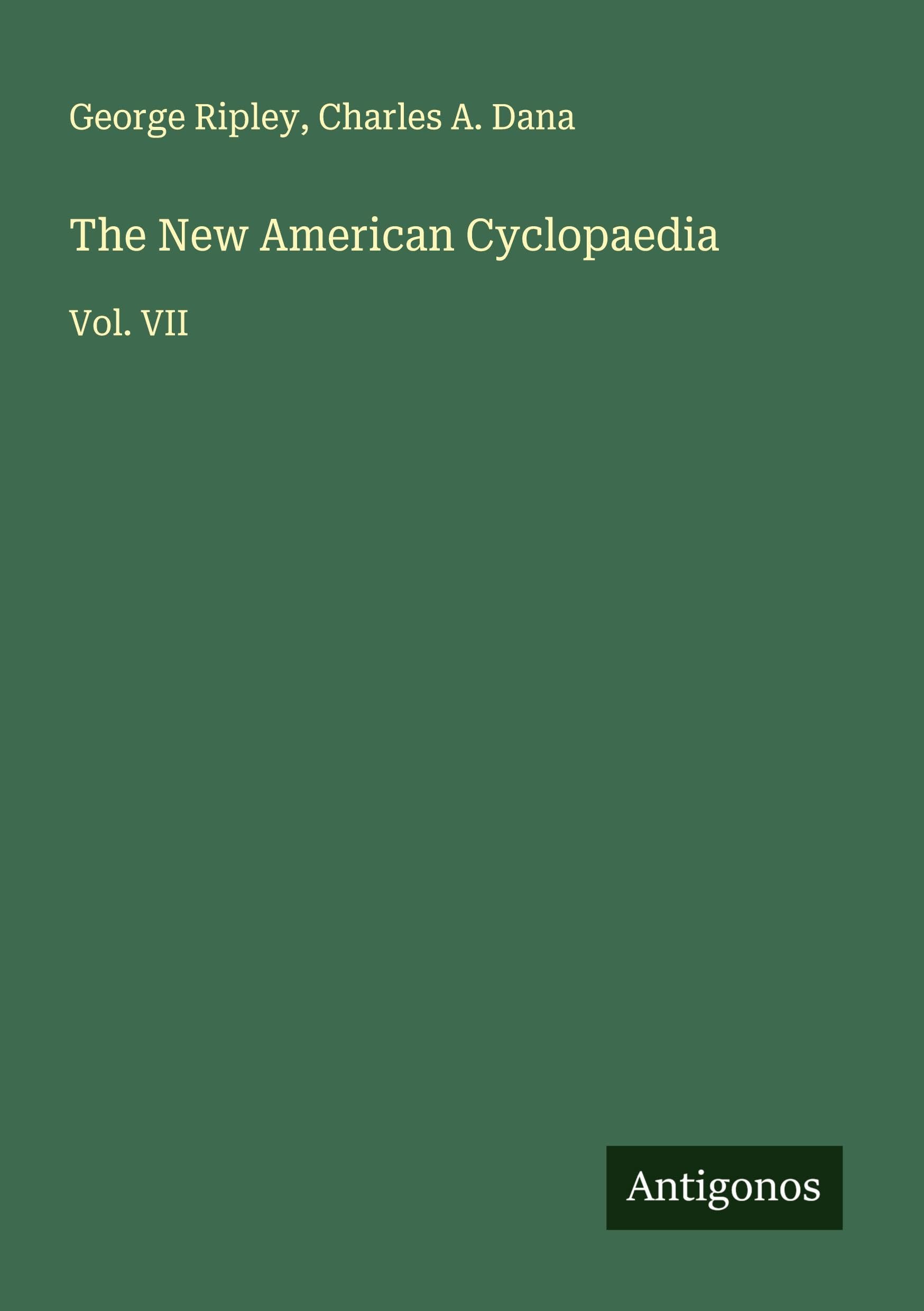 The New American Cyclopaedia: Vol. VII