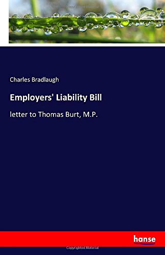 Employers' Liability Bill: letter to Thomas Burt, M.P.