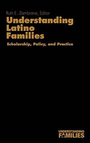 Understanding Latino Families: Scholarship, Policy, and Practice (Understanding Families, V. 2)