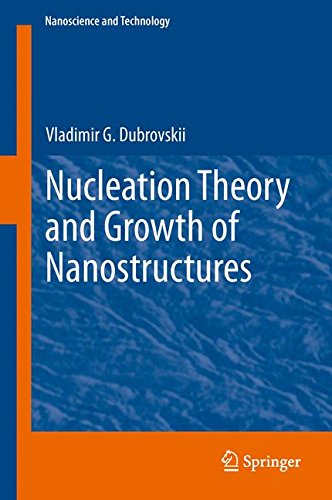 Nucleation Theory and Growth of Nanostructures (NanoScience and Technology)