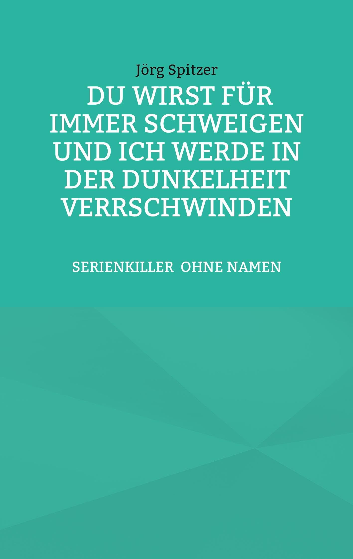 Du wirst für immer schweigen, und ich werde in der Dunkelheit verschwinden Der Golden-State-Killer: SERIENKILLER OHNE NAMEN