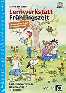 Lernwerkstatt Frühlingszeit - Ergänzungsband: Ergänzungsband für den inklusiven Unterricht in Klasse 1-4 (Lernwerkstatt Sachunterricht)