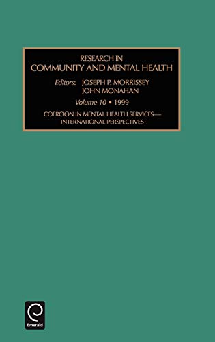 Coercion in Mental Health Services - International Perspectives: 10 (Research in Community and Mental Health): Vol 10