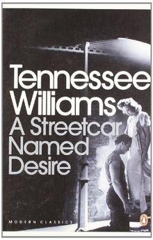 A Streetcar Named Desire (Modern Classics (Penguin))